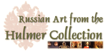 Russian Art from the Hulmer Collection